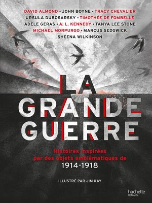 cover image of LA GRANDE GUERRE--Histoires inspirées par des objets emblématiques de 1914-1918